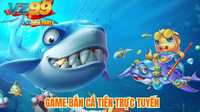 Game bắn cá tiên trực tuyến