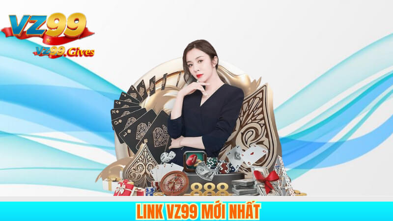 LINK VÀO VZ99 2 Link VZ99 mới nhất