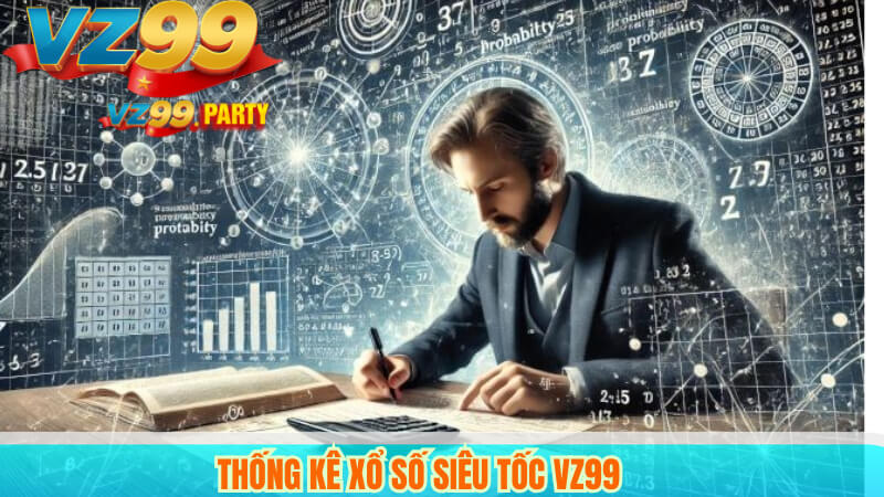 Xổ số Siêu Tốc VZ99 – Cách chơi đơn giản, kết quả minh bạch 4 Thống kê xổ số siêu tốc VZ99