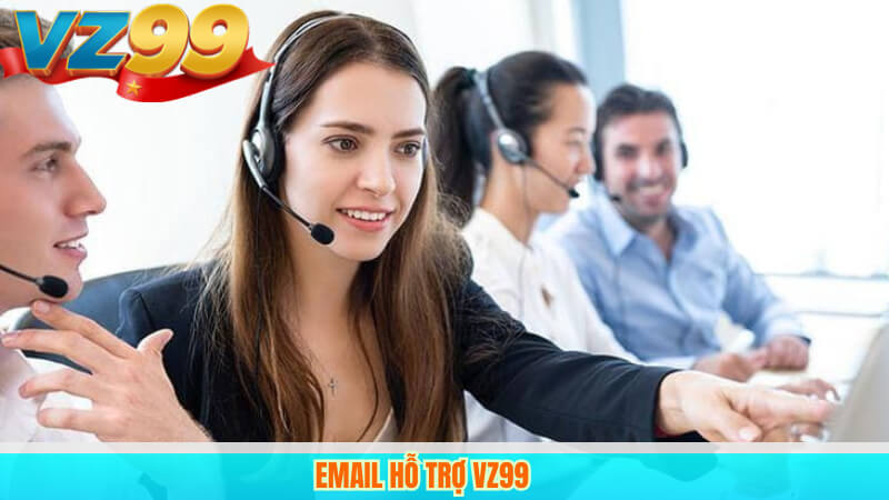 Hỗ trợ VZ99 – Dịch vụ chăm sóc khách hàng nhanh hiệu quả 4 Email hỗ trợ VZ99